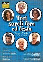 Teatro dialettale: TREI SORELI FORA ED TESTA